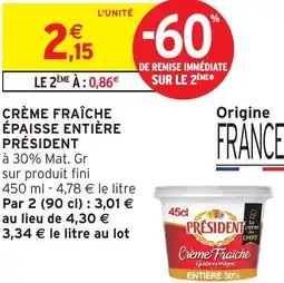 Intermarché Crème fraîche épaisse entière président offre