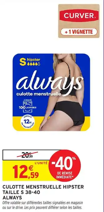 Intermarché Culotte menstruelle hipster taille s 38-40 always offre