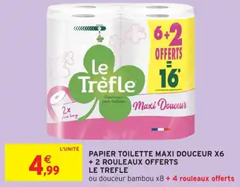 Intermarché Papier toilette maxi douceur x6 + 2 rouleaux offerts le trefle offre