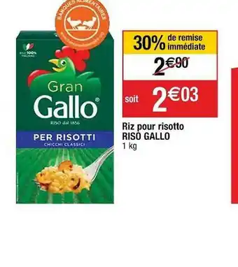 Cora x Carrefour Riz Pour Risotto Riso Gallo offre