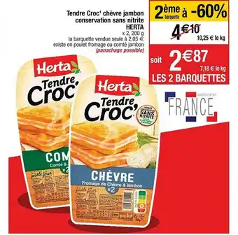Cora x Carrefour Tendre Croc' Chèvre Jambon Conservation Sans Nitrite Herta offre