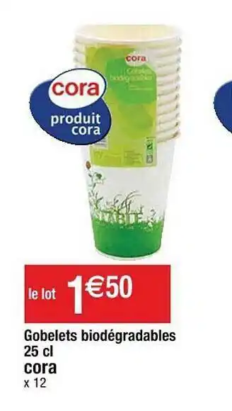 Cora x Carrefour Gobelets Biodégradables 25 Cl Cora offre