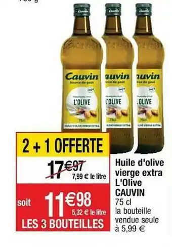 Cora x Carrefour Huile D'olive Vierge Extra L'olive Cauvin offre