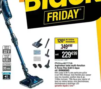 Cora x Carrefour Aspirateur Balai Multi-fonction X-force Flex 8.60 S Aqua Rowenta offre