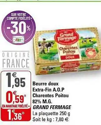 G20 Beurre Doux Extra-fin A.o.p. Charentes Poitou 82% M.g. Grand Fermage offre