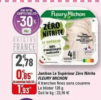 G20 Jambon Le Supérieur Zéro Nitrite Fleury Michon offre