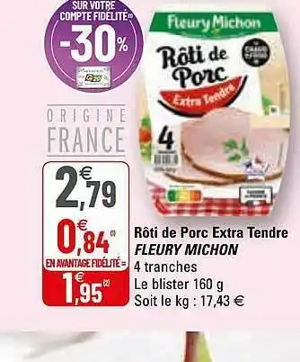 G20 Rôti De Porc Extra Tendre Fleury Michon offre