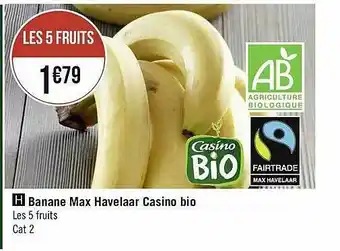 Géant Casino Banane Max Havelaar Casino Bio offre
