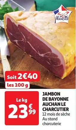 Auchan Jambon de bayonne auchan le charcutier offre