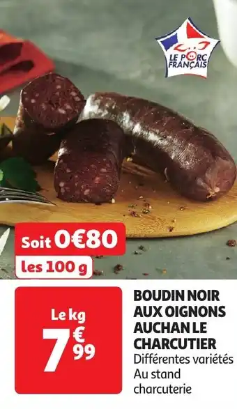 Auchan Boudin noir aux oignons auchan le charcutier offre