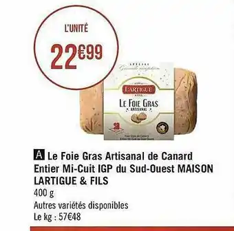 Géant Casino Le Foie Gras Artisanal De Canard Entier Mi-cuit Igp Du Sud-ouest Maison Lartigue & Fils offre