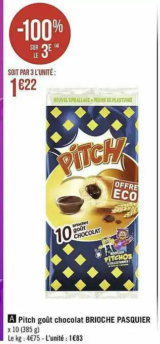 Géant Casino Pitch Goût Chocolat Brioche Pasquier offre