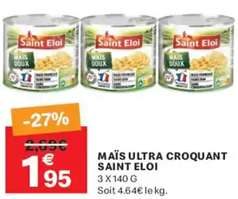 Leader Price Maïs ultra croquant saint eloi offre