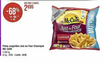 Géant Casino Frites Surgelées Just Au Four Classique Mc Cain offre