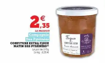 Super U Confiture Extra Figue Matin Des Pyrénées offre