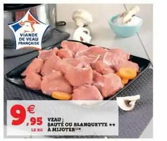 Super U Veau : Sauté Ou Blanquette à Mijoter offre