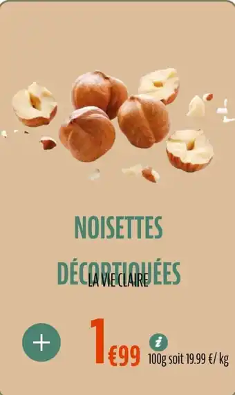 La Vie Claire Noisettes decortiquees offre