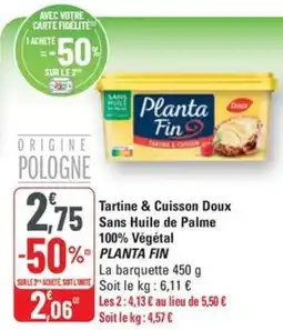 G20 PLANTA FIN Tartine & Cuisson Doux Sans Huile de Palme 100% Végétal offre