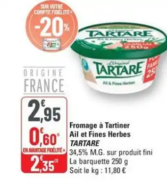 G20 TARTARE Fromage à Tartiner Ail et Fines Herbes offre