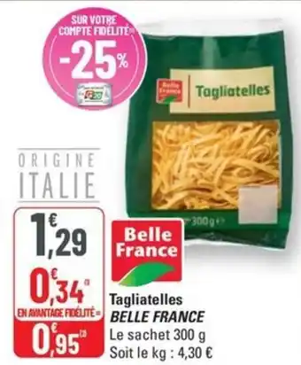 G20 BELLE FRANCE Tagliatelles offre