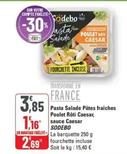 G20 SODEBO Pasta Salade Pâtes fraîches Poulet Rôti Caesar, sauce Caesar offre