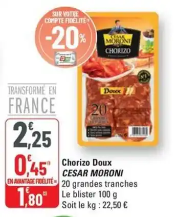 G20 CESAR MORONI Chorizo Doux offre