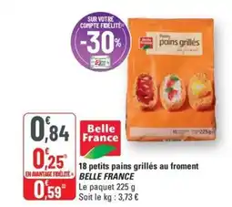 G20 BELLE FRANCE 18 petits pains grillés au froment offre