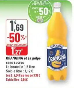 G20 ORANGINA et sa pulpe sans sucres offre