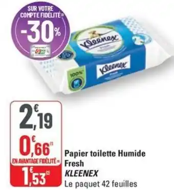 G20 KLEENEX Papier toilette Humide fresh offre