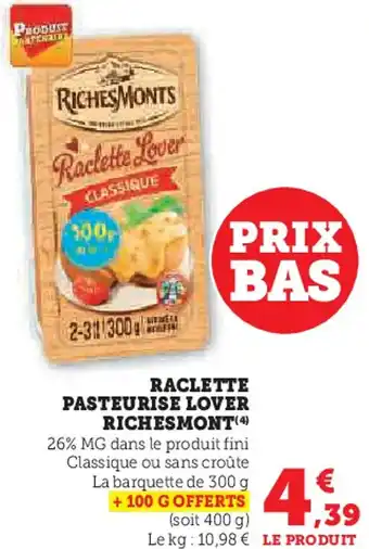 Hyper U Raclette pasteurise lover richesmont offre