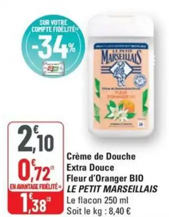 G20 LE PETIT MARSEILLAIS Crème de Douche Extra Douce Fleur d'Oranger bio offre