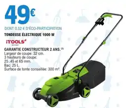 E.Leclerc Jardi ITOOLS Tondeuse électrique 1000 w ¡tools offre