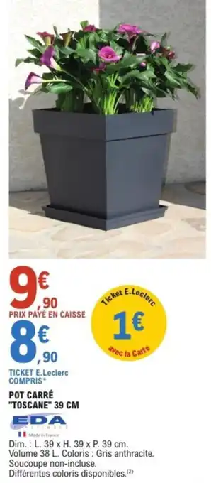 E.Leclerc Jardi Pot carré "toscane" offre