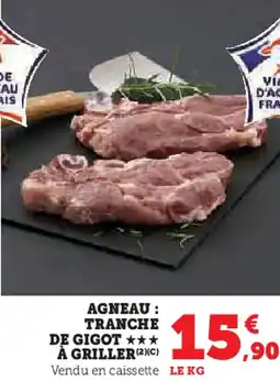 Hyper U Agneau : tranche de gigot a griller offre