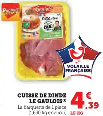 Hyper U Cuisse de dinde le gaulois offre