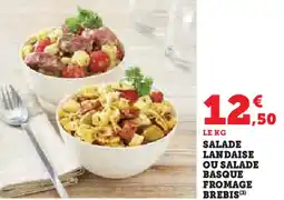 Hyper U Salade landaise ou salade basque fromage brebis offre