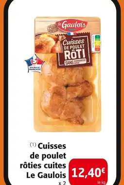 Colruyt Le Gaulois Cuisses de poulet rôties cuites offre