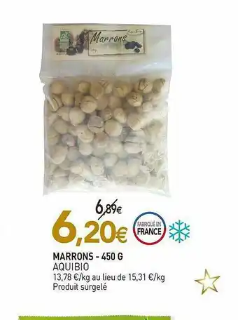 naturéO Marrons - 450 G Aquibio offre