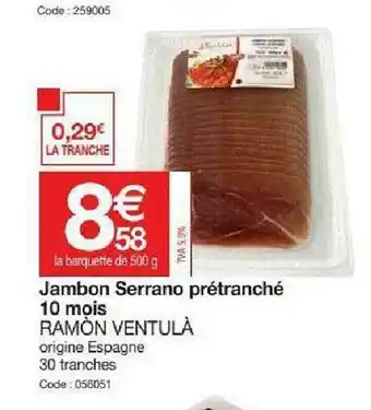 Promocash Jambon Serrano Prétranché 10 Mois Ramon Ventulà offre
