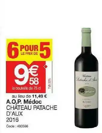 Promocash A.o.p. Médoc Château Patache D'aux 2016 offre