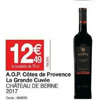 Promocash A.o.p. Côtes De Provence La Grande Cuvée Château De Berne 2017 offre