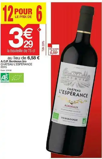 Promocash A.o.p. Bordeaux Bio Château L'espérance 2015 offre