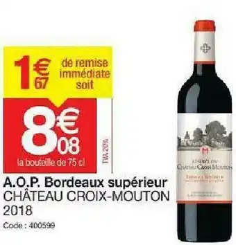 Promocash A.o.p. Bordeaux Supérieur Château Croix-mouton 2018 offre