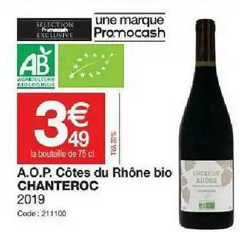 Promocash A.o.p. Côtes Du Rhône Bio Chanteroc 2019 offre