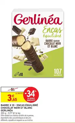 Intermarché Express GERLINÉA Barre x 10 - encas équilibré chocolat noir et blanc offre