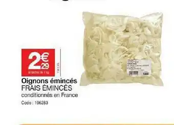 Promocash Oignons émincés Frais émincés offre