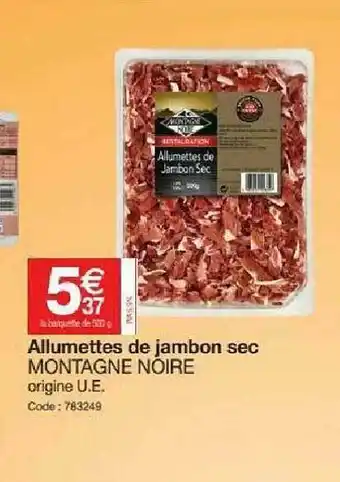 Promocash Allumettes De Jambon Sec Montagne Noire offre