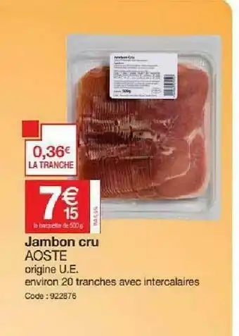 Promocash Jambon Cru Aoste offre