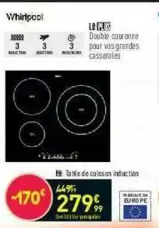 Conforama Table De Cuisson Induction Whirlpool offre