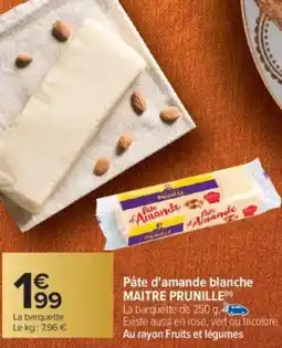 Carrefour MAITRE PRUNILLE Pâte d'amande blanche offre